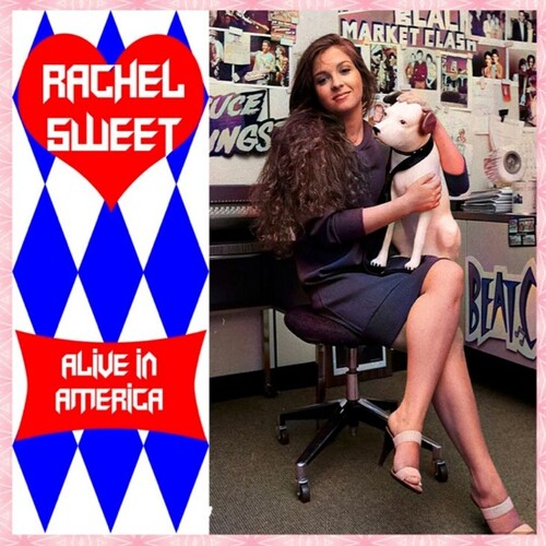 Sweet, Rachel: Alive In America