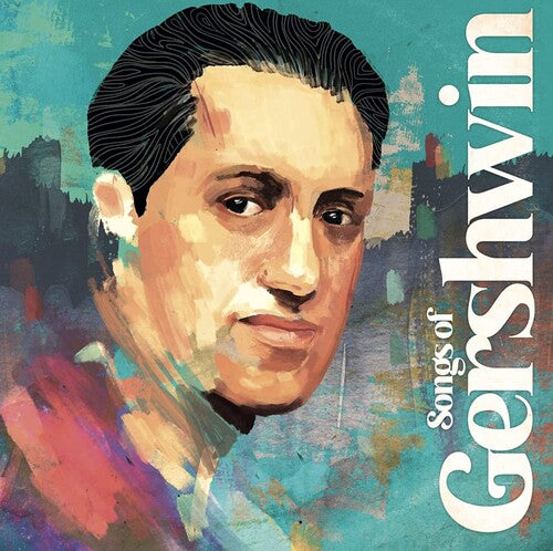 Songs of Gershwin / Various: Songs Of Gershwin (2022)