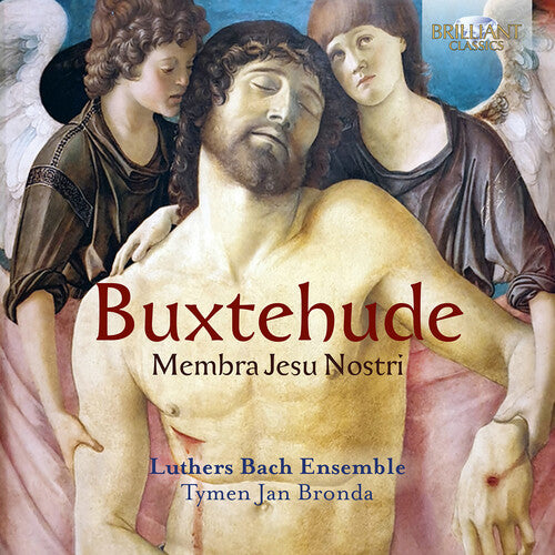 Buxtehude / Luthers Bach Ensemble: Membra Jesu Nostri