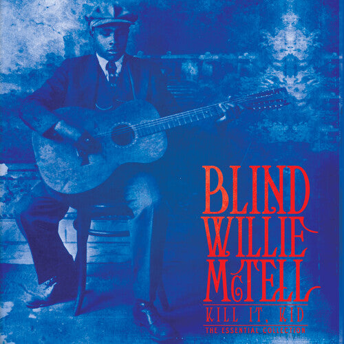 McTell, Blind Willie: Kill It, Kid - The Collection (BLUE & WHITE SPLATTER)