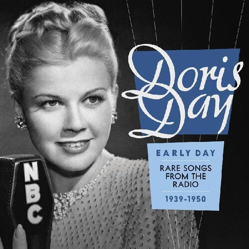 Day, Doris: Doris Day: Early Day: Rare Songs From the Radio 1939-1950