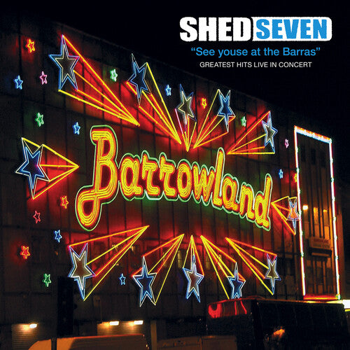 Shed Seven: See Youse At The Barras