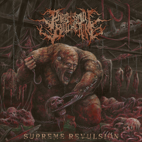 Paroxysmal Butchering: Supreme Revulsion