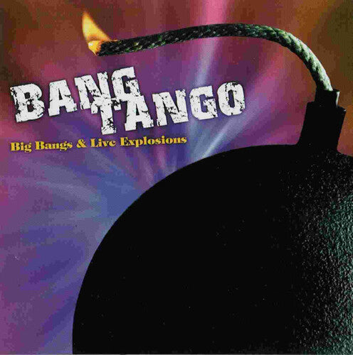 Bang Tango: Big Bangs And Live Explosions