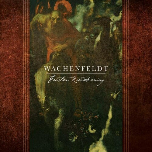 Wachenfeldt: Faustian Reawakening