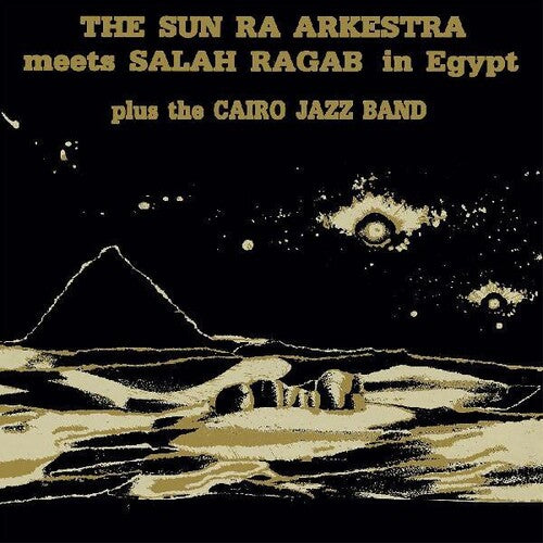 Sun Ra & Arkestra / Ragab, Salah: The Sun Ra Arkestra Meets Salah Ragab in Egypt
