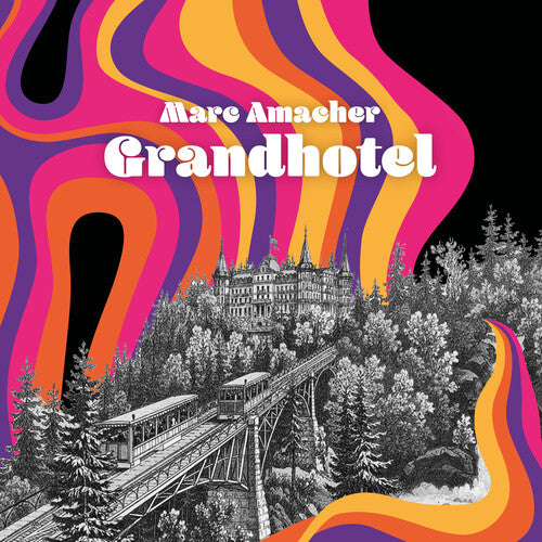 Amacher, Marc: Grandhotel