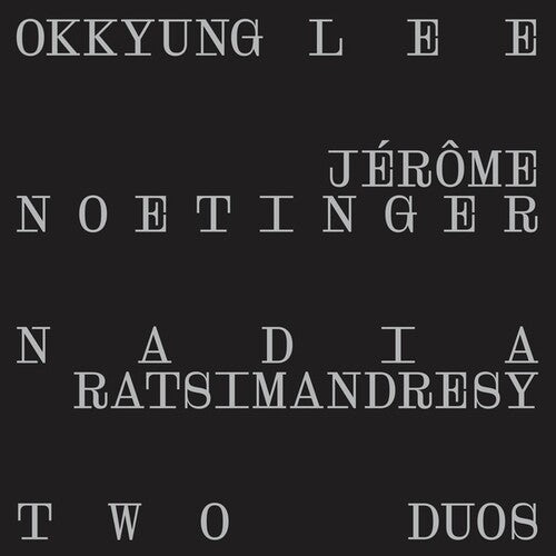 Lee, Okkyung / Noetinger, Jerome: Two Duos