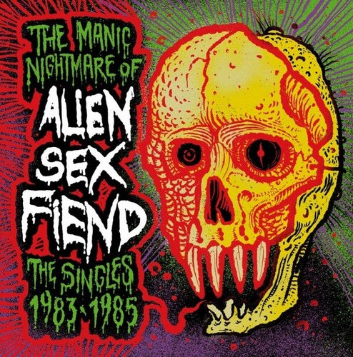 Alien Sex Fiend: Manic Nightmare Of Alien Sex Fiend