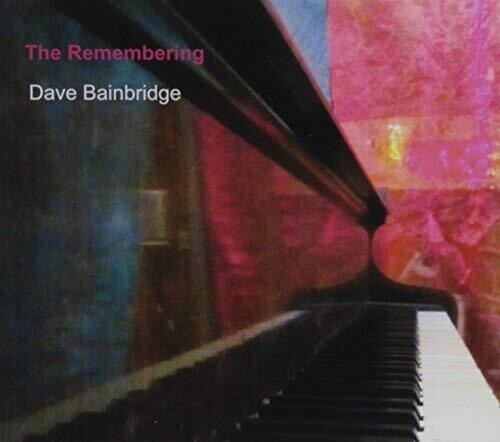 Bainbridge, Dave: The Remembering