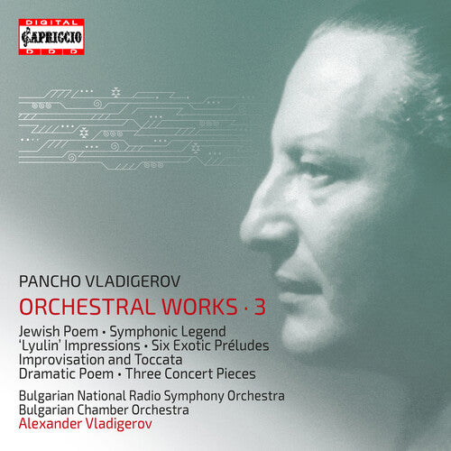 Vladigerov / Bulgarian Chamber Orchestra: Orchestral Works 3