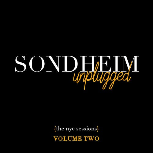 Sondheim, Stephen: Sondheim Unplugged (The NYC Sessions) Volume 2