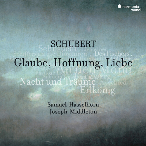 Hasselhorn, Samuel / Middleton, Joseph: Schubert: Glaube, Hoffnung, Liebe, Lieder