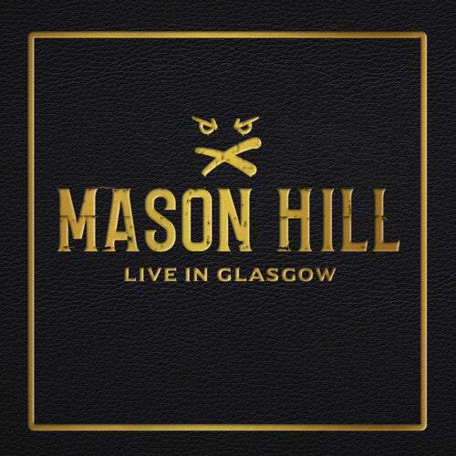 Mason Hill: Live In Glasgow