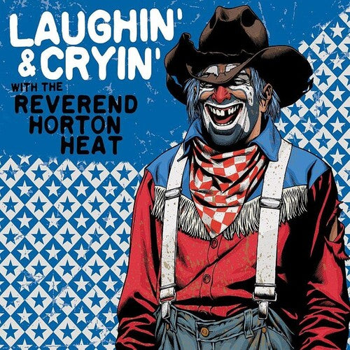 Reverend Horton Heat: Laughin' & Cryin' With The Reverend Horton Heat