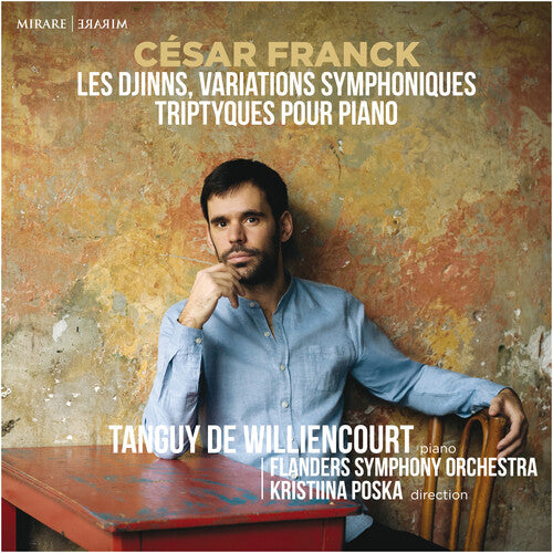 Tanguy De Williencourt: Cesar Franck: Djinns, Variations symphoniques, Triptyques Pour Piano