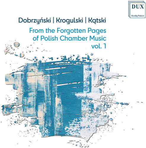 Dobrzynski / Polish Piano Trio / Sumlinska: From the Forgotten Pages of Polish Chamber Music 1