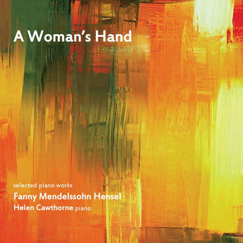 Cawthorne, Helen: A Woman'S Hand: Selected Piano Works By Fanny Mendelssohn