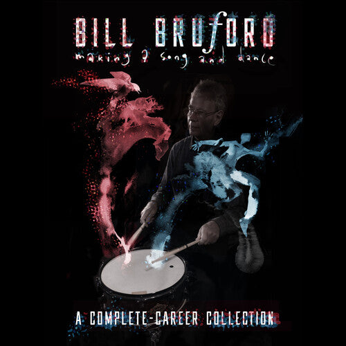 Bruford, Bill: Making A Song And Dance: A Complete-Career Collection