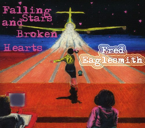 Eaglesmith, Fred: Falling Stars & Broken Hearts