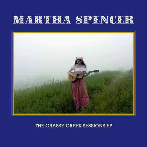 Spencer, Martha: The Grassy Creek Sessions EP