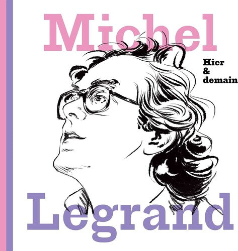 Legrand, Michel: Hier & Demain