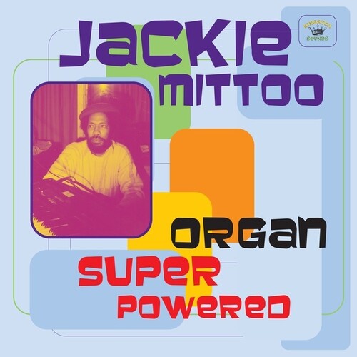 Mittoo, Jackie: Organ Super Powered