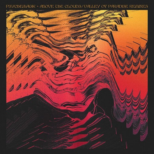 Psychemagik: Above The Clouds / Valley Of Paradise Remixes