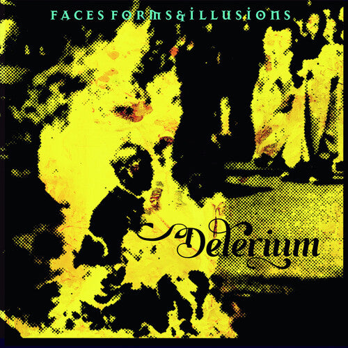 Delerium: Faces Forms And Illusions