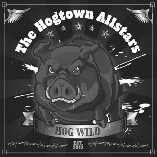 Hogtown Allstars: Hog Wild