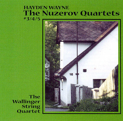 Wayne, Hayden & the Wallinger String Quartet: The Nuzerov Quartets #3, 4 & 5