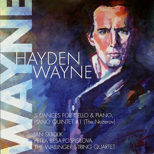 Wayne, Hayden: 5 Dances For Cello & Piano / The Piano Quintet #1 (The Nuzerov)