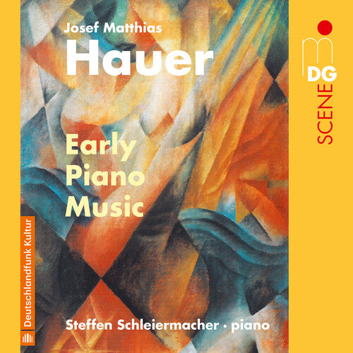 Hauer / Schleiermacher: Early Piano Music