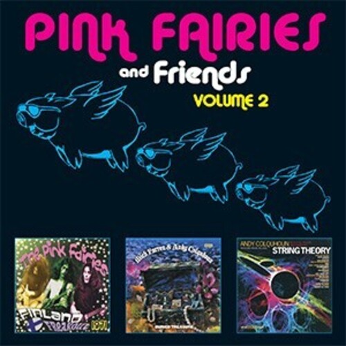 Pink Fairies: Pink Fairies & Friends Vol 2