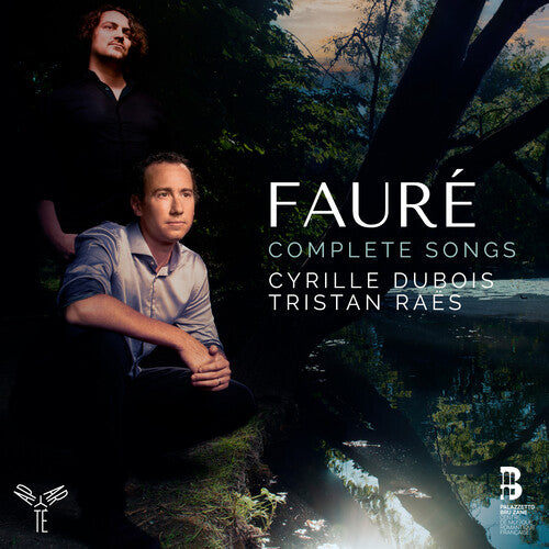 Dubois, Cyrille / Raes, Tristan: Faure: Complete Songs