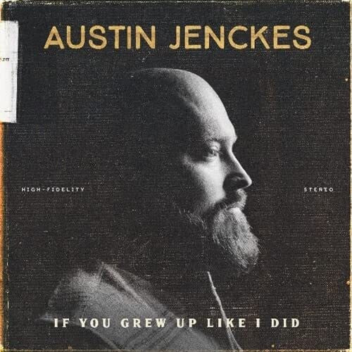 Jenckes, Austin: If You Grew Up Like I Did