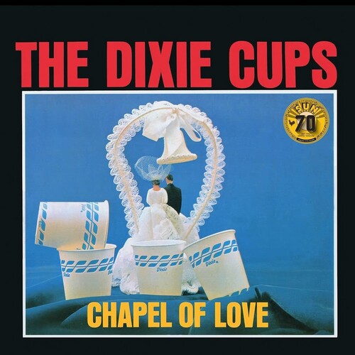 Dixie Cups: Chapel Of Love (Sun Records 70th Anniversary)