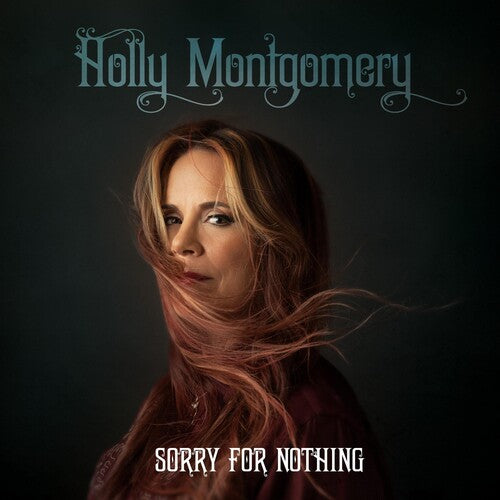 Montgomery, Holly: Sorry For Nothing