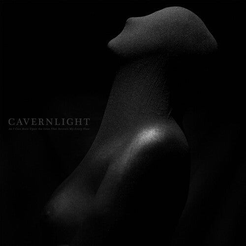 Cavernlight: As I Cast Ruin Upon The Lens That Reveals My Every Flaw