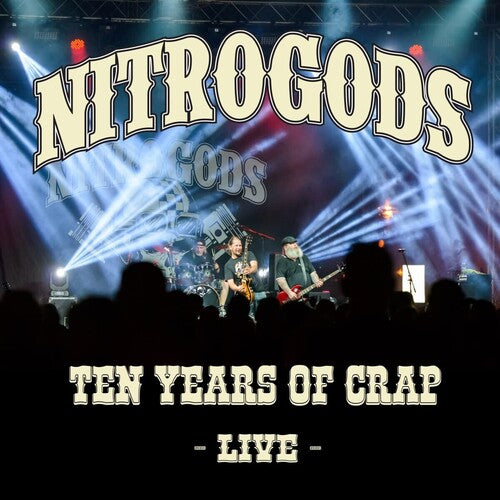 Nitrogods: 10 Years Of Crap - Live