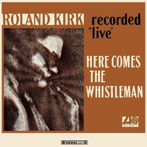 Kirk, Roland: Here Comes The Whistleman