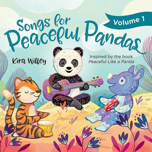 Willey, Kira: Songs for Peaceful Pandas, Volume 1