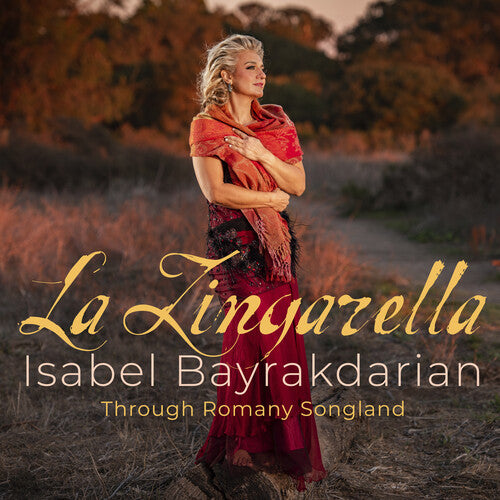 Bizet / Bayrakdarian / Patipatanakoon: La Zingarella - Through Romany