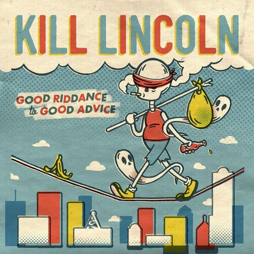 Kill Lincoln: Good Riddance To Good Advice