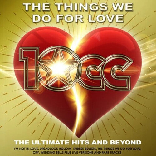10cc: Things We Do For Love