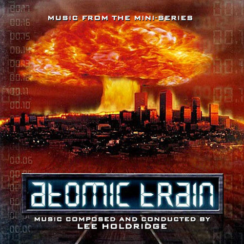 Holdridge, Lee: Atomic Train - Original Soundtrack