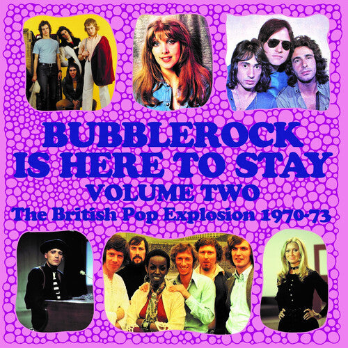 Bubblerock Is Here to Stay 2: British Pop / Var: Bubblerock Is Here To Stay Volume 2: The British Pop Explosion 1970-1973 / Various