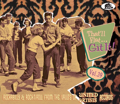 That'Ll Flat Git It 39: Rockabilly & Rock / Var: That'll Flat Git It 39: Rockabilly & Rock 'n' Roll From The Vaults Of UA Records (Various Artists)