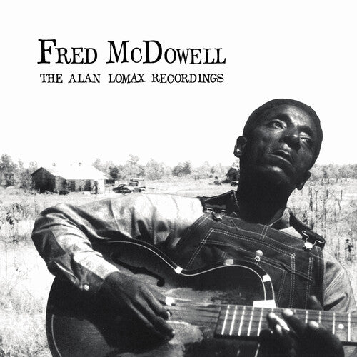 McDowell, Fred: The Alan Lomax Recordings