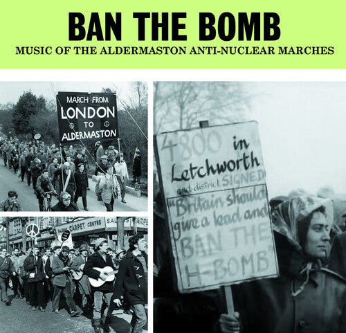 Ban the Bomb: Music of Aldermaston Anti-Nuclear: Ban The Bomb: Music Of The Aldermaston Anti-Nuclear Marches / Various